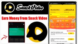 Earn Money From Snack Video App